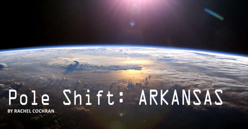 Header for article Pole Shift Arkansas